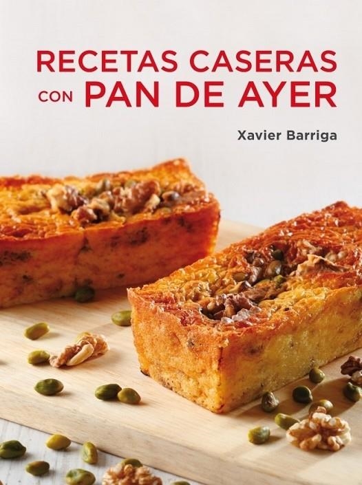 RECETAS CASERAS CON PAN DE AYER | 9788425347115 | Xavier Barriga | Librería Castillón - Comprar libros online Aragón, Barbastro