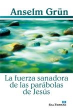FUERZA SANADORA DE LAS PARÁBOLAS DE JESÚS, LA | 9788429319729 | GRÜN, ANSELM | Librería Castillón - Comprar libros online Aragón, Barbastro