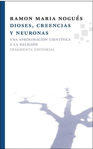 DIOSES, CREENCIAS Y NEURONAS | 9788492416509 | NOGUÉS CARULLA, RAMON M. | Librería Castillón - Comprar libros online Aragón, Barbastro