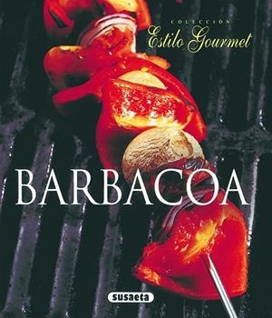 BARBACOA - ESTILO GOURMET | 9788430565498 | Susaeta, Equipo | Librería Castillón - Comprar libros online Aragón, Barbastro