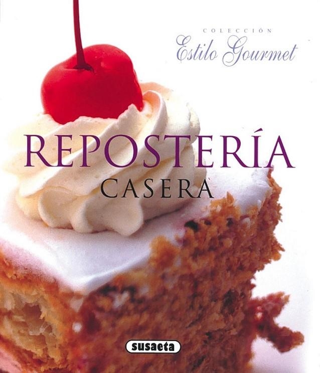 REPOSTERÍA CASERA - ESTILO GOURMET | 9788430565542 | VV.AA. | Librería Castillón - Comprar libros online Aragón, Barbastro