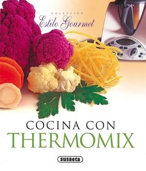 COCINA CON THERMOMIX - ESTILO GOURMET | 9788430565559 | VV.AA. | Librería Castillón - Comprar libros online Aragón, Barbastro