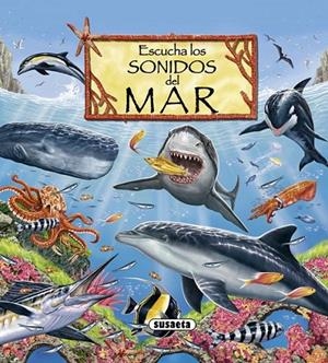 ESCUCHA LOS SONIDOS DEL MAR | 9788467705539 | SUSAETA | Librería Castillón - Comprar libros online Aragón, Barbastro