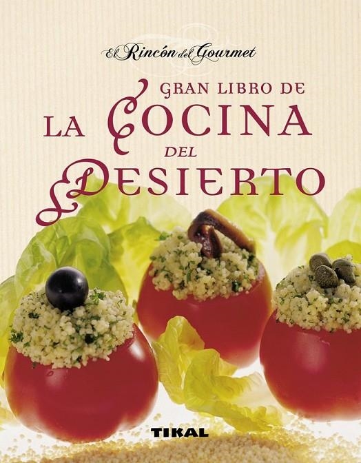 GRAN LIBRO DE LA COCINA DEL DESIERTO, EL | 9788499281216 | VV.AA. | Librería Castillón - Comprar libros online Aragón, Barbastro