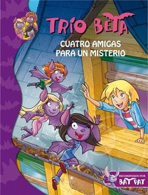 TRÍO BETA 1 : CUATRO AMIGAS PARA UN MISTERIO | 9788484417675 | Roberto Pavanello | Librería Castillón - Comprar libros online Aragón, Barbastro