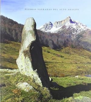 PIEDRAS SAGRADAS DEL ALTO ARAGÓN | 9788483213636 | PRAMES | Librería Castillón - Comprar libros online Aragón, Barbastro