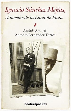 IGNACIO SÁNCHEZ MEJÍAS : EL HOMBRE DE LA EDAD DE PLATA | 9788415139195 | AMORÓS, ANDRÉS | Librería Castillón - Comprar libros online Aragón, Barbastro