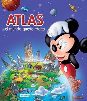 ATLAS DISNEY : EL MUNDO QUE TE RODEA | 9788444144757 | EQUIPO EVEREST | Librería Castillón - Comprar libros online Aragón, Barbastro