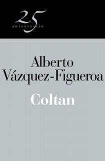 COLTAN (25º ANIV) | 9788466649612 | VAZQUEZ FIGUEROA, ALBERTO | Librería Castillón - Comprar libros online Aragón, Barbastro