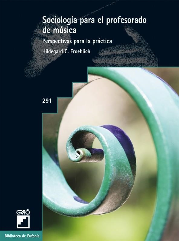 SOCIOLOGÍA PARA EL PROFESORADO DE MÚSICA | 9788499801872 | FROEHLICH, HILDEGARD C. | Librería Castillón - Comprar libros online Aragón, Barbastro