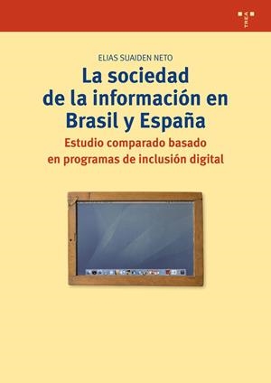 SOCIEDAD DE LA INFORMACIÓN EN BRASIL Y ESPAÑA, LA | 9788497045810 | SUAIDEN NETO, ELÍAS | Librería Castillón - Comprar libros online Aragón, Barbastro