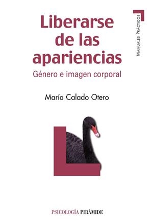 LIBERARSE DE LAS APARIENCIAS | 9788436825664 | CALADO OTERO, MARÍA | Librería Castillón - Comprar libros online Aragón, Barbastro