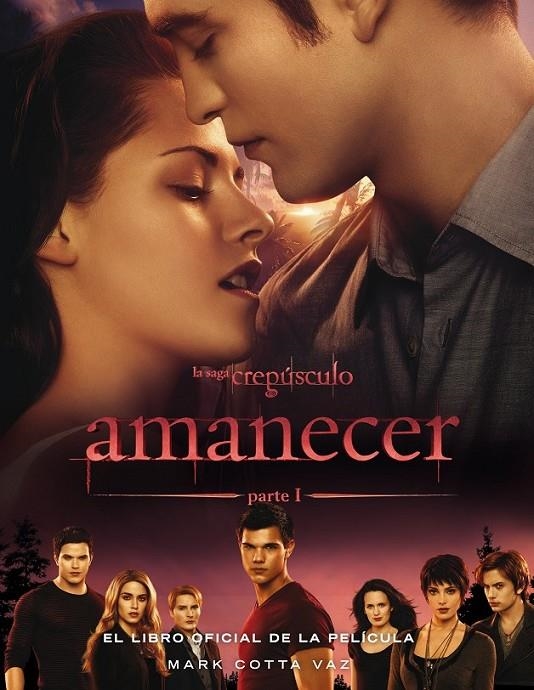 AMANCEDER 1ª PARTE: LIBRO OFICIAL DE LA PELÍCULA (BREAKING DAWN PART 1: THE ILLU | 9788420407623 | COTTA VAZ, MARK | Librería Castillón - Comprar libros online Aragón, Barbastro