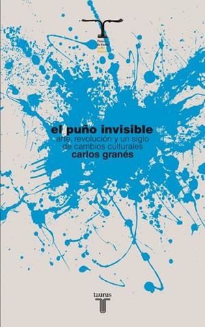 PUÑO INVISIBLE, EL | 9788430609055 | GRANES MAYA, CARLOS | Librería Castillón - Comprar libros online Aragón, Barbastro