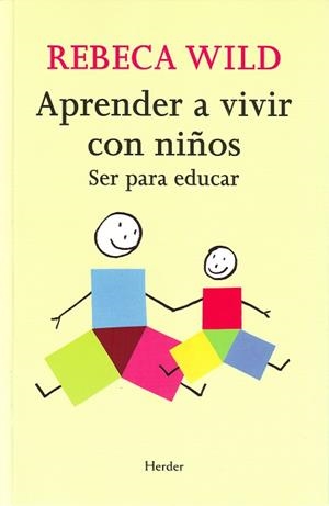 Aprender a vivir con niños | 9788425425233 | Wild, Rebeca | Librería Castillón - Comprar libros online Aragón, Barbastro