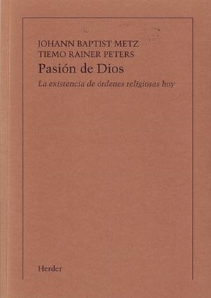Pasión de Dios | 9788425418907 | Metz, Johann Baptist/Tiemo Raimer, Peters | Librería Castillón - Comprar libros online Aragón, Barbastro