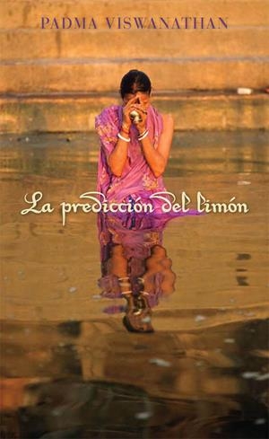 PREDICCIÓN DEL LIMÓN, LA | 9788468302867 | VISWANATHAN, PADMA | Librería Castillón - Comprar libros online Aragón, Barbastro