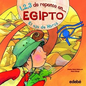 1, 2, 3 DE REPENTE EN EGIPTO : EL OJO DE HORUS | 9788468301808 | FALCÓN MALDONADO, CRISTINA; FÀBREGA GOMILA, MARTA (IL.) | Librería Castillón - Comprar libros online Aragón, Barbastro