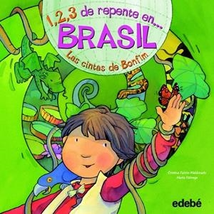 1, 2, 3 DE REPENTE EN BRASIL : LAS CINTAS DE BONFIM | 9788468301785 | FALCÓN MALDONADO, CRISTINA; FÀBREGA GOMILA, MARTA (IL.) | Librería Castillón - Comprar libros online Aragón, Barbastro