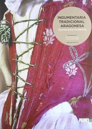 INDUMENTARIA TRADICIONAL  ARAGONESA : APUNTES PARA UNA HISTORIA | 9788483213643 | GUARC SANCHO, ELENA; LATAS ALEGRE, DABÍ | Librería Castillón - Comprar libros online Aragón, Barbastro