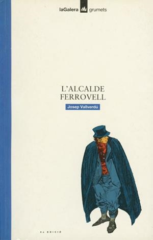 ALCALDE FERROVELL, L' | 9788424681876 | VALLVERDU AIXALA, JOSEP | Librería Castillón - Comprar libros online Aragón, Barbastro