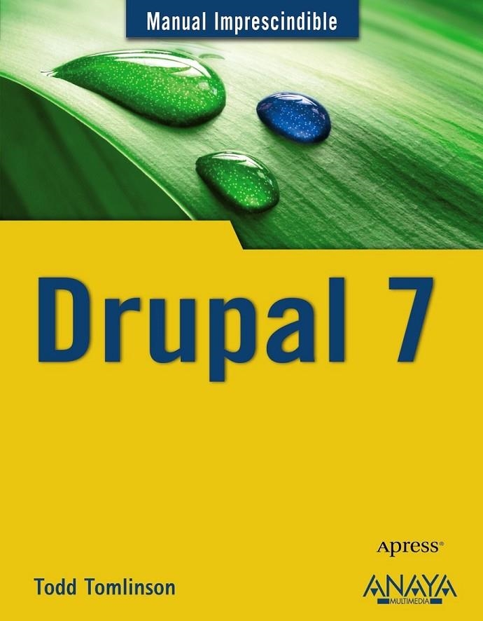 DRUPAL 7 - MANUAL IMPRESCINDIBLE | 9788441529946 | TOMLINSON, TODD | Librería Castillón - Comprar libros online Aragón, Barbastro