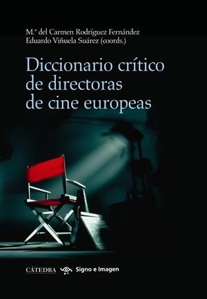 DICCIONARIO CRÍTICO DE DIRECTORAS DE CINE EUROPEAS | 9788437628783 | RODRÍGUEZ FERNÁNDEZ, M.ª DEL CARMEN Y OTROS | Librería Castillón - Comprar libros online Aragón, Barbastro