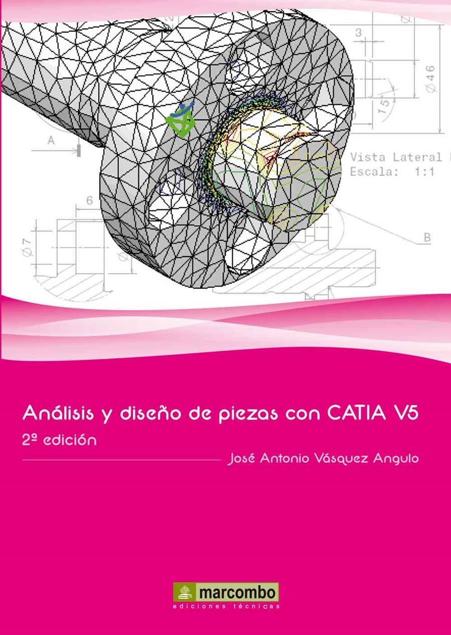 ANÁLISIS Y DISEÑO DE PIEZAS CON CATIA V5 | 9788426717481 | VÁSQUEZ ANGULO, JOSÉ ANTONIO | Librería Castillón - Comprar libros online Aragón, Barbastro