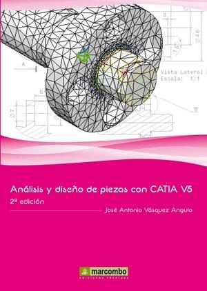 ANÁLISIS Y DISEÑO DE PIEZAS CON CATIA V5 | 9788426717481 | VÁSQUEZ ANGULO, JOSÉ ANTONIO | Librería Castillón - Comprar libros online Aragón, Barbastro