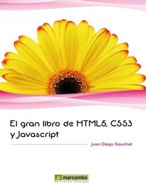 GRAN LIBRO DE HTML5, CSS3 Y JAVASCRIPT, EL | 9788426717702 | GAUCHAT, JUAN DIEGO | Librería Castillón - Comprar libros online Aragón, Barbastro