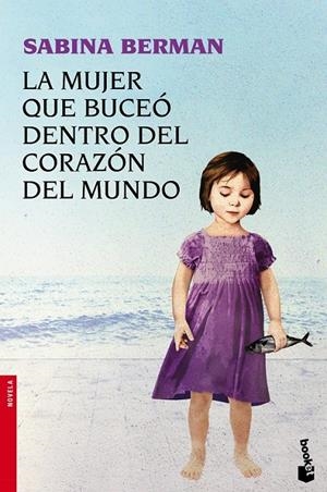 MUJER QUE BUCEÓ DENTRO DEL CORAZÓN DEL MUNDO, LA - BOOKET | 9788423344482 | BERMAN, SABINA | Librería Castillón - Comprar libros online Aragón, Barbastro