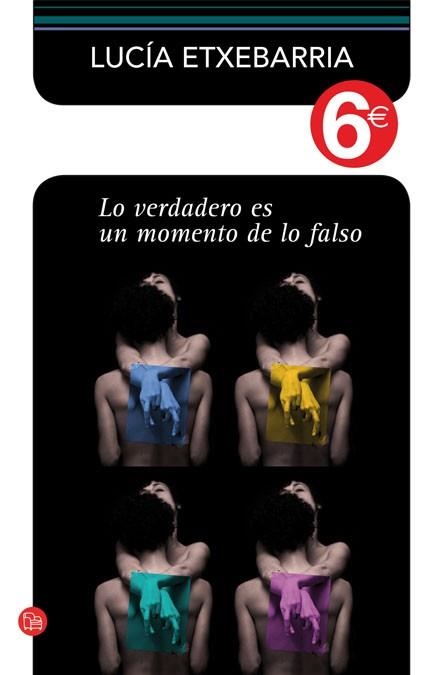 VERDADERO ES UN MOMENTO DE LO FALSO, LO - PDL 6€ 2012 | 9788466325417 | ETXEBARRIA, LUCIA | Librería Castillón - Comprar libros online Aragón, Barbastro