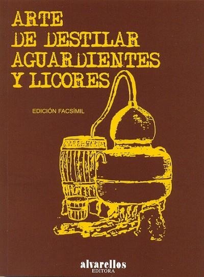 ARTE DE DESTILAR AGUARDIENTES Y LICORES | 9788489323131 | VV.AA. | Librería Castillón - Comprar libros online Aragón, Barbastro