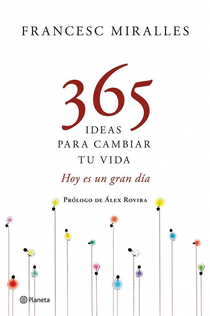 365 IDEAS PARA CAMBIAR TU VIDA | 9788408109198 | MIRALLES, FRANCESC | Librería Castillón - Comprar libros online Aragón, Barbastro