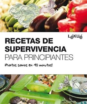 RECETAS DE SUPERVIVENCIA PARA PRINCIPIANTES | 9788415193012 | VV.AA. | Librería Castillón - Comprar libros online Aragón, Barbastro