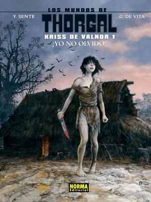 MUNDOS DE THORGAL: KRISS DE VALNOR 1: YO NO OLVIDO | 9788467907063 | SENTE/ DE VITTA | Librería Castillón - Comprar libros online Aragón, Barbastro