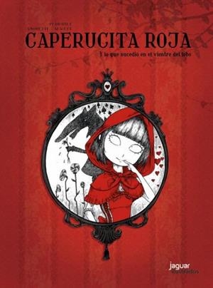 CAPERUCITA ROJA Y LO QUE SUCEDIÓ EN EL VIENTRE DEL LOBO | 9788415116134 | PERRAULT, CHARLES | Librería Castillón - Comprar libros online Aragón, Barbastro
