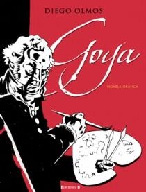 GOYA (NOVELA GRAFICA) | 9788466647298 | OLMOS ALMIÑANA, DIEGO | Librería Castillón - Comprar libros online Aragón, Barbastro