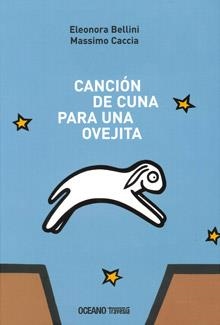 CANCION DE CUNA PARA UNA OVEJITA | 9786074005455 | BELLINI, ELEONORA; CACCIA, MASSIMO | Librería Castillón - Comprar libros online Aragón, Barbastro