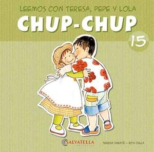 CHUP-CHUP 15 | 9788484126188 | SABATÉ RODIÉ, TERESA | Librería Castillón - Comprar libros online Aragón, Barbastro