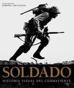 SOLDADO : HISTORIA VISUAL DEL COMBATE | 9788420554143 | COLLINS, TIM; GRANT, R.G. | Librería Castillón - Comprar libros online Aragón, Barbastro