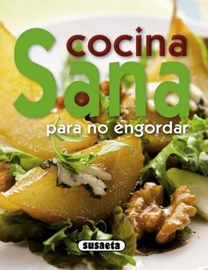 COCINA SANA PARA NO ENGORDAR | 9788467713695 | VV.AA. | Librería Castillón - Comprar libros online Aragón, Barbastro