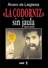 CODORNIZ SIN JAULA, LA | 9788441430587 | DE LAIGLESIA, ÁLVARO | Librería Castillón - Comprar libros online Aragón, Barbastro