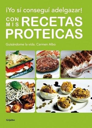 YO SÍ CONSEGUÍ ADELGAZAR CON MIS RECETAS PROTÉICAS | 9788425347924 | ALBO, CARMEN | Librería Castillón - Comprar libros online Aragón, Barbastro