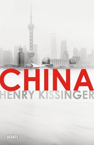 CHINA | 9788483069455 | KISSINGER, HENRY | Librería Castillón - Comprar libros online Aragón, Barbastro