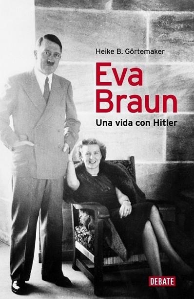 EVA BRAUN | 9788499920153 | Heike B. Görtemaker | Librería Castillón - Comprar libros online Aragón, Barbastro