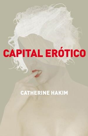 CAPITAL ERÓTICO | 9788499920597 | HAKIM, CATHERINE | Librería Castillón - Comprar libros online Aragón, Barbastro