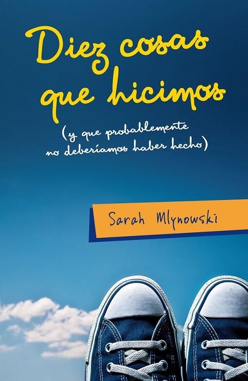 DIEZ COSAS QUE HICIMOS... | 9788420410074 | MLYNOWSKI, SARAH | Librería Castillón - Comprar libros online Aragón, Barbastro