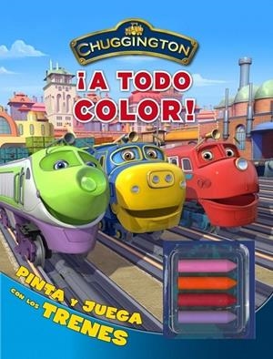 CHUGGINGTON : ¡A TODO COLOR! | 9788401902987 | AUTORES VARIOS | Librería Castillón - Comprar libros online Aragón, Barbastro