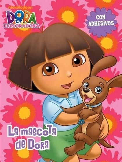 MASCOTA DE DORA, LA - DORA EXPLORADORA | 9788401902468 | NICKELODEON | Librería Castillón - Comprar libros online Aragón, Barbastro